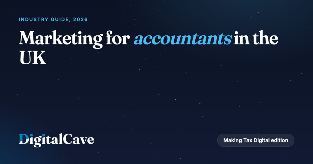 Marketing for Accountants in the UK: How Small Practices Win Better Clients (Making Tax Digital Edition)